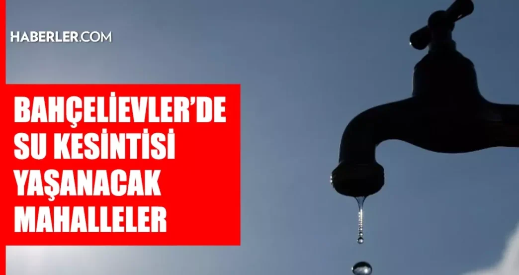istanbul bahcelievler su kesintisi 12 13 agustos 18940216 1672 amp