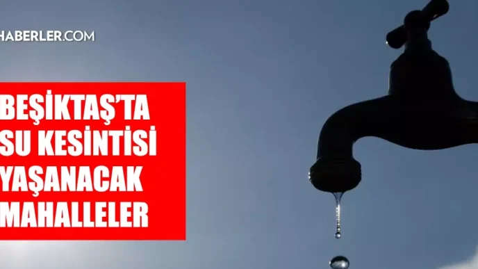 istanbul besiktas su kesintisi 4 5 agustos mart 18914534 8828 amp