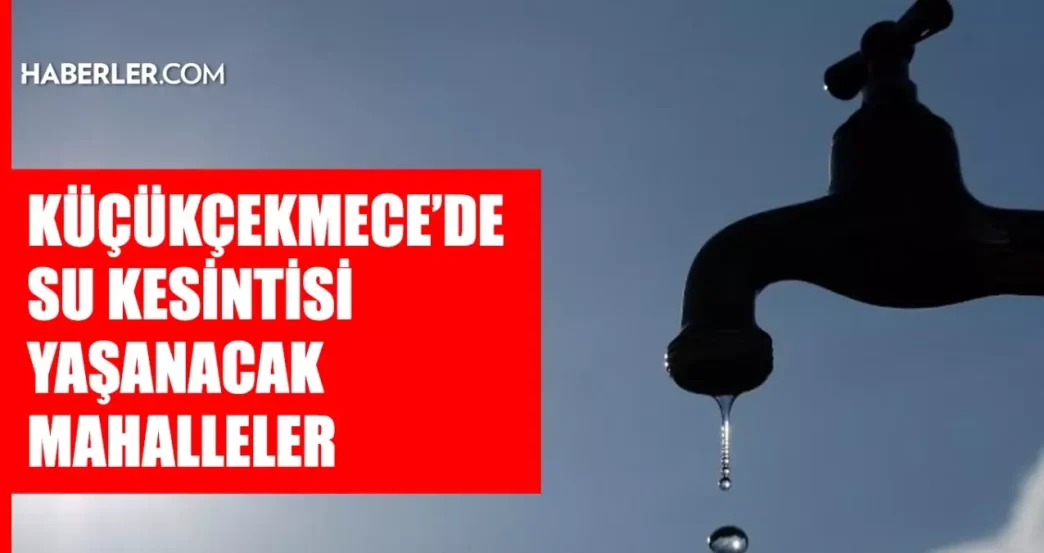 istanbul kucukcekmece su kesintisi 1 2 agustos 18907099 336 amp
