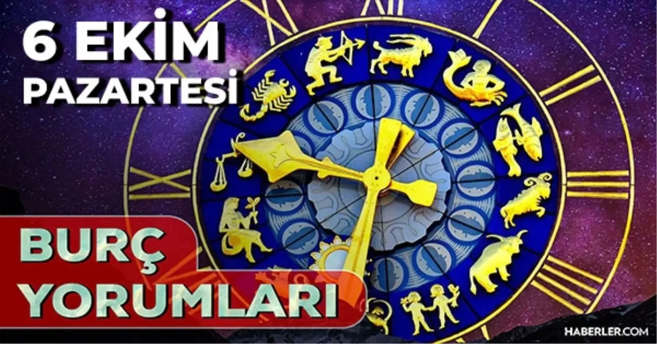 6 Ekim Gunluk Burc Yorumlari 2025 Boga Kova Yay Akrep
