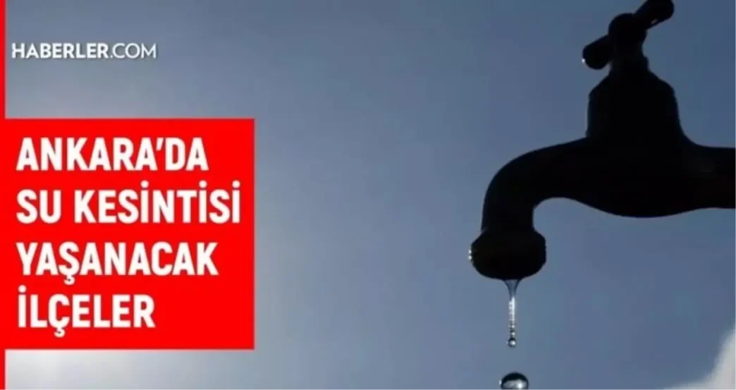 ankara aski su kesintisi 10 11 ekim ankara da su 19134838 7023 amp